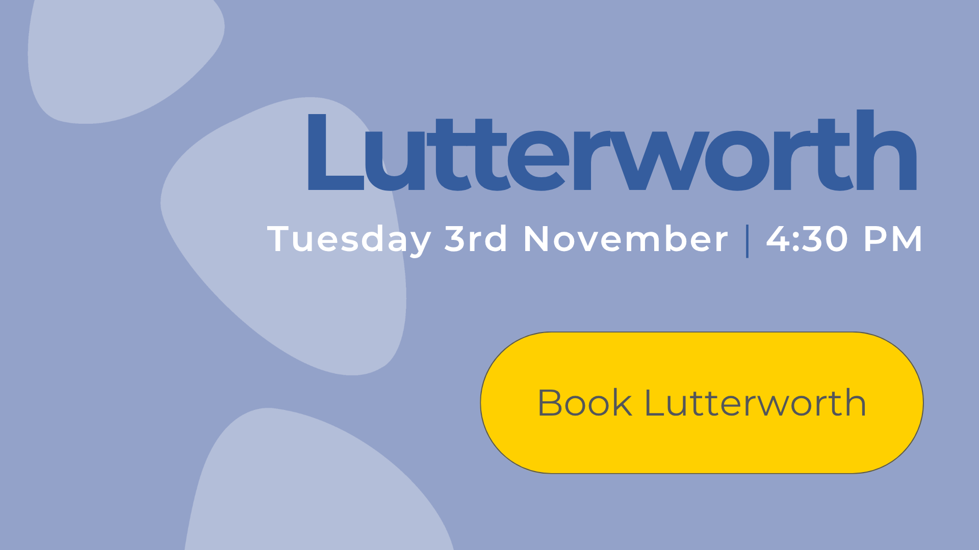 Lutterworth open day on Tuesday 17th March, session 1: 4:30 pm; session 2: 6:00 pm