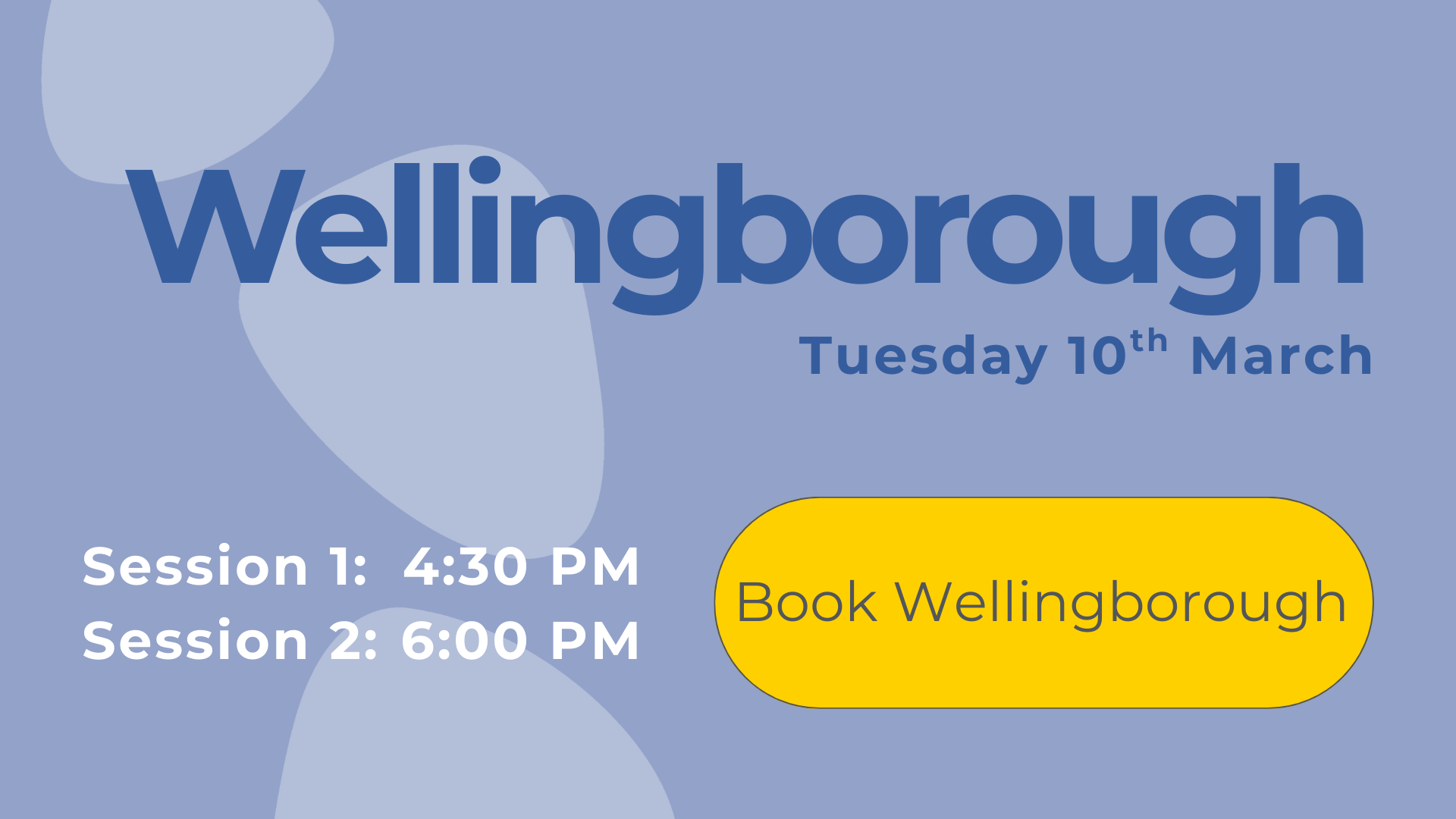 Wellingborough open day on Tuesday 10th March, session 1: 4:30 pm; session 2: 6:00 pm
